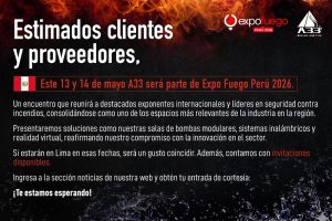 Estimados clientes y proveedores, Este 13 y 14 de mayo A33 será parte de Expo Fuego Perú 2026.